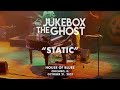 Jukebox the Ghost - Static (Live from House of Blues Chicago)