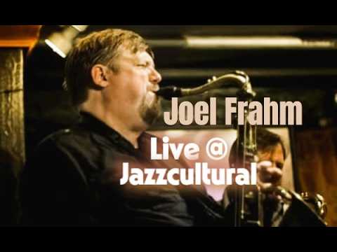 Live From Jazzcultural - Joel Frahm Quartet - 06/28/2026