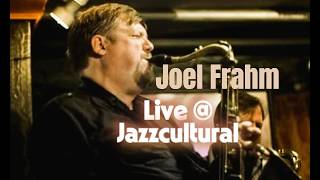Live From Jazzcultural - Joel Frahm Quartet - 06/28/2026