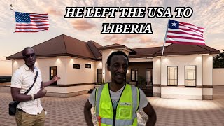 HE LEFT AMERICA AND SET UP CONSTRUCTION COMPANY, NOW BUILDING HOMES IN LIBERIA WEST AFRICA.