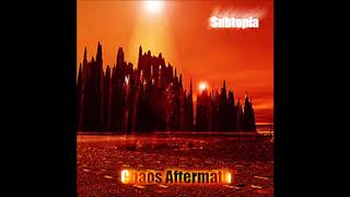 Chaos Aftermath - Subtopia (FULL ALBUM)