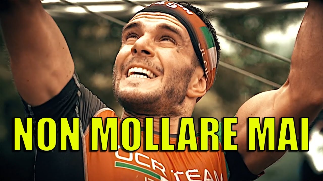 Non Mollare Mai Il Video Motivazionale Piu Epico Di Sempre Per Lo Sport E Per La Vita Youtube