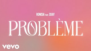 Ronisia, Ckay - Problème (Lyrics Video)