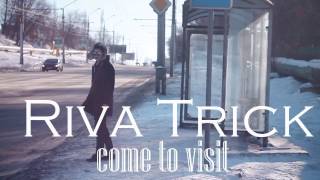 Riva Trick - come to visit (behind the scenes)