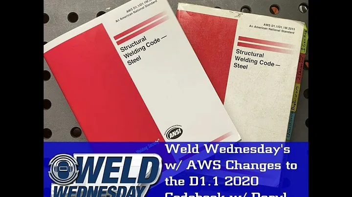 Weld Wednesday w/AWS Changes to the D1.1 2020 Structural Welding Code