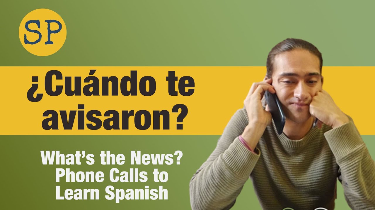 Learn Spanish Phone Conversation ¿Cuándo te avisaron? Spanish