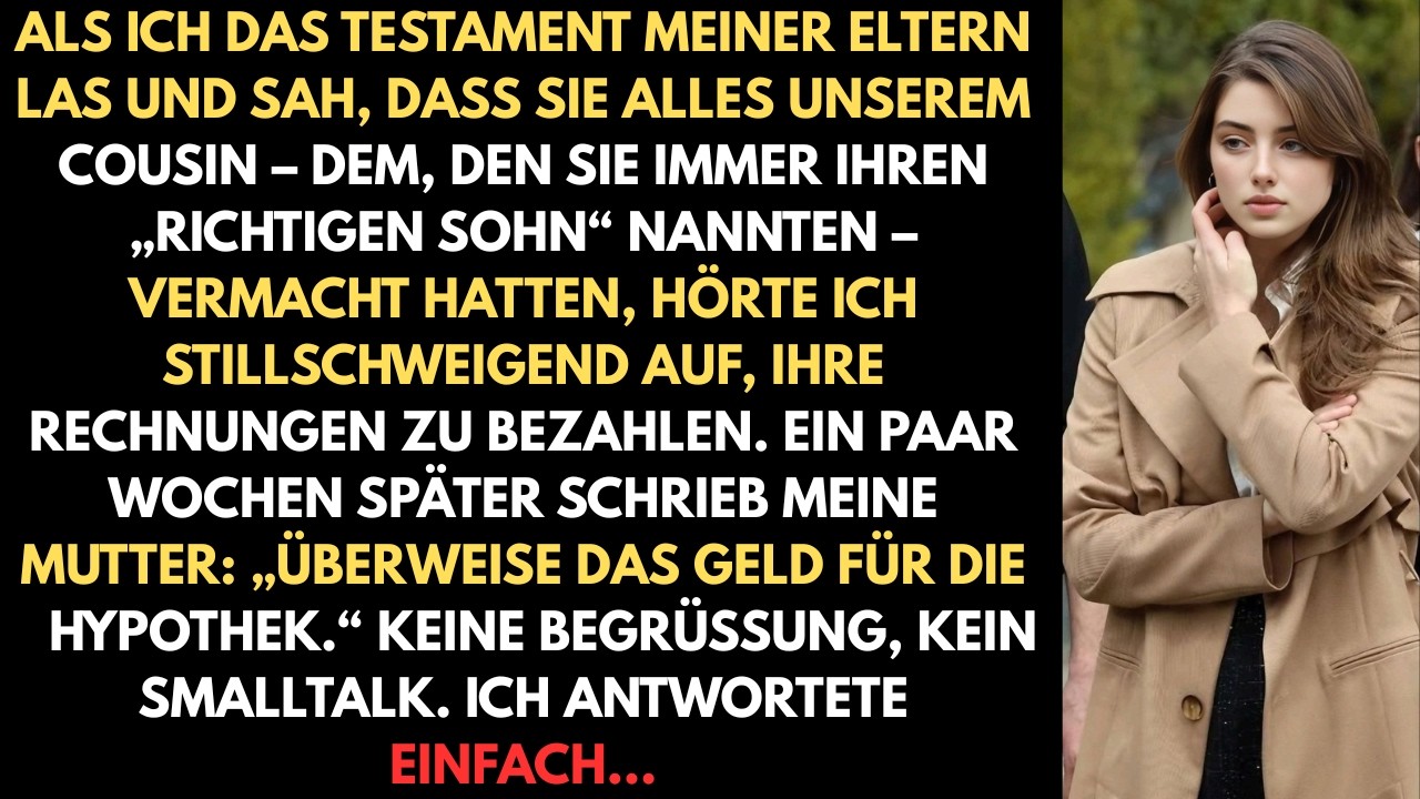 Als ich das Testament meiner Eltern las und sah, dass sie alles unserem Cousin vermacht hatten