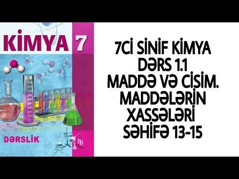 7Cİ SİNİF KİMYA | DƏRS 1.1 MADDƏ VƏ CİSİM. SƏH 13-15.