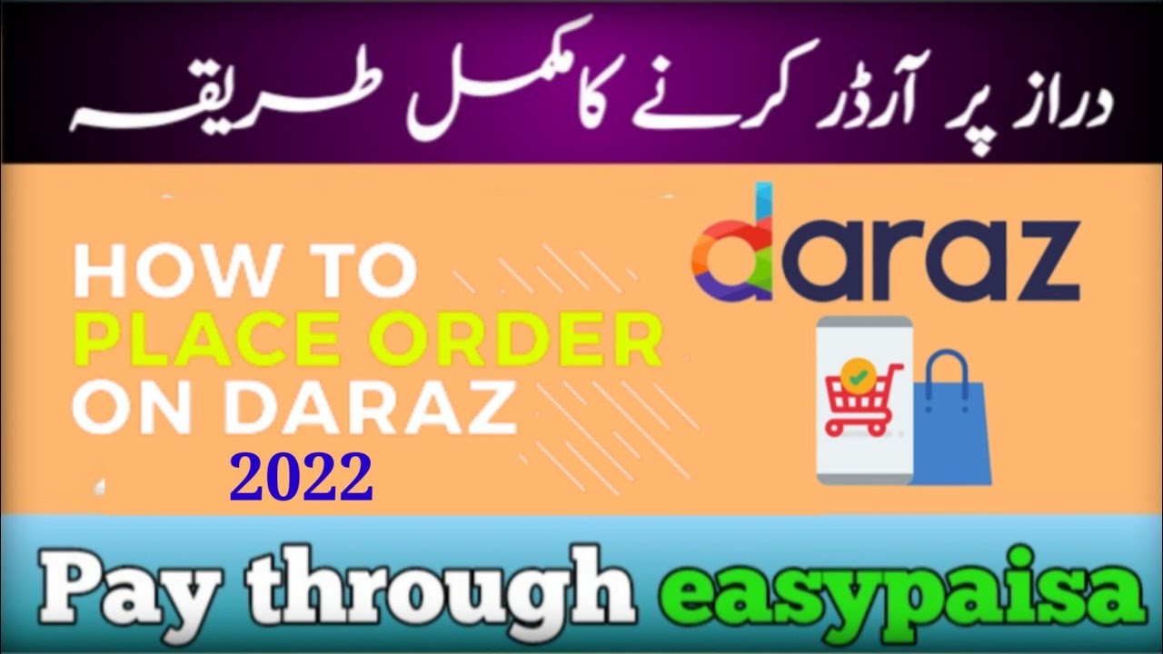How to order on daraz with payment from Easypaisa item receive at