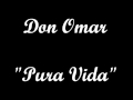 Don Omar - Pura Vida (Temazos Verano 2014)