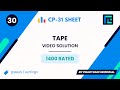 #30 Tape | Video Solution | 1400 Rated | TLE CP-31 Sheet | Best Codeforces Problems