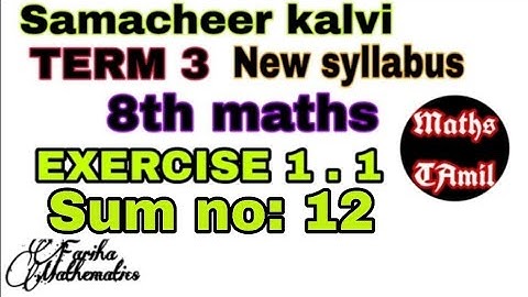 8th maths TERM 3 EXERCISE 1.1 SUM NO : 12/SAMACHEER-KALVI /FARIHA MATHEMATICS