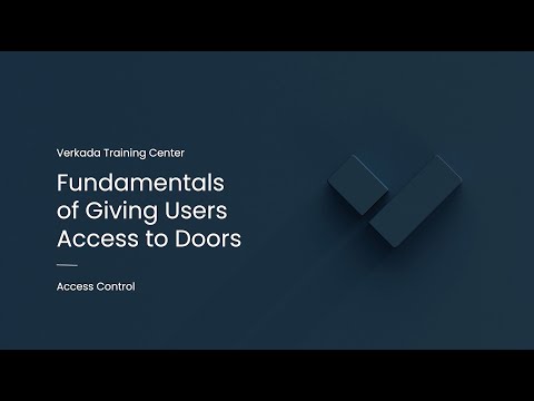 Verkada Access Control | Fundamentals of Giving Users Access to Doors (Command Admin)