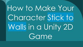 How to Make Your Character Stick to Walls in a Unity 2D Game screenshot 4
