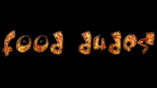 Food Dudes Ep. 6