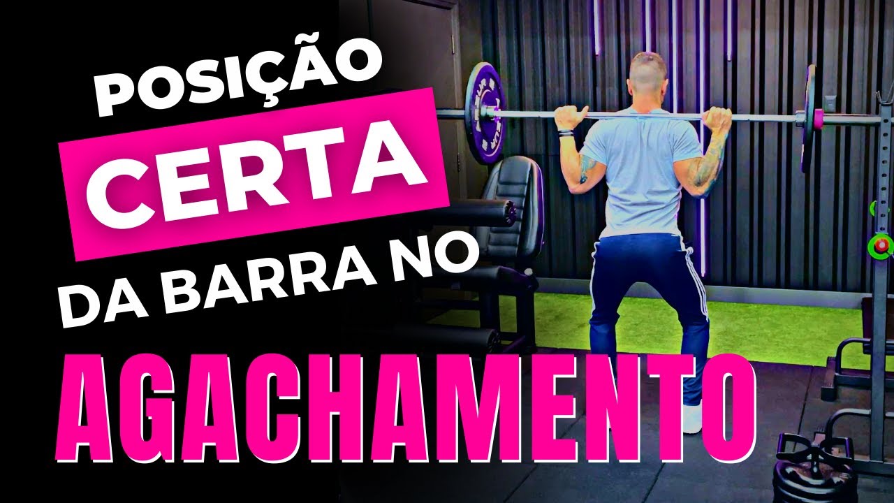 Como posicionar a barra no AGACHAMENTO - A posição CORRETA da barra 