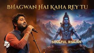 Bhagwan Hai Kaha Re Tu - Arijit Singh | Lord Shiva Bhajan | Mahadev Heart Touching Song 2026 Thumb
