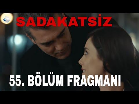 SADAKATSİZ 55. BÖLÜM FRAGMANI