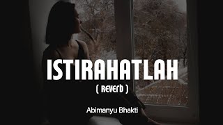 Abimanyu Bhakti - Istirahatlah (reverb)