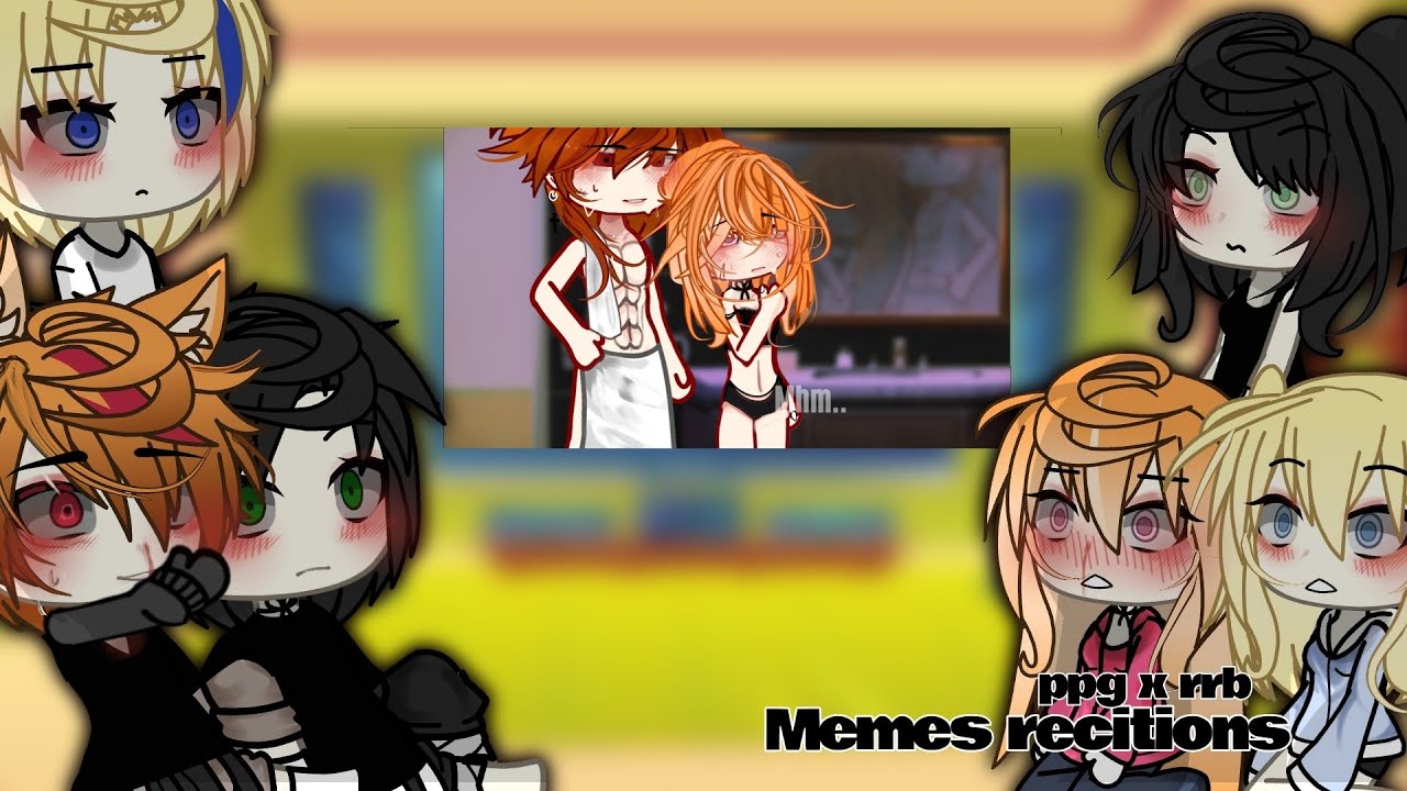 " Ppg x Rrb " || ⭐ Memes reaction ||  