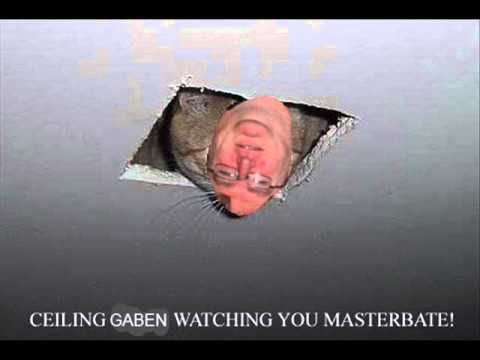 Ceiling Gaben Watching You Masterbate Youtube