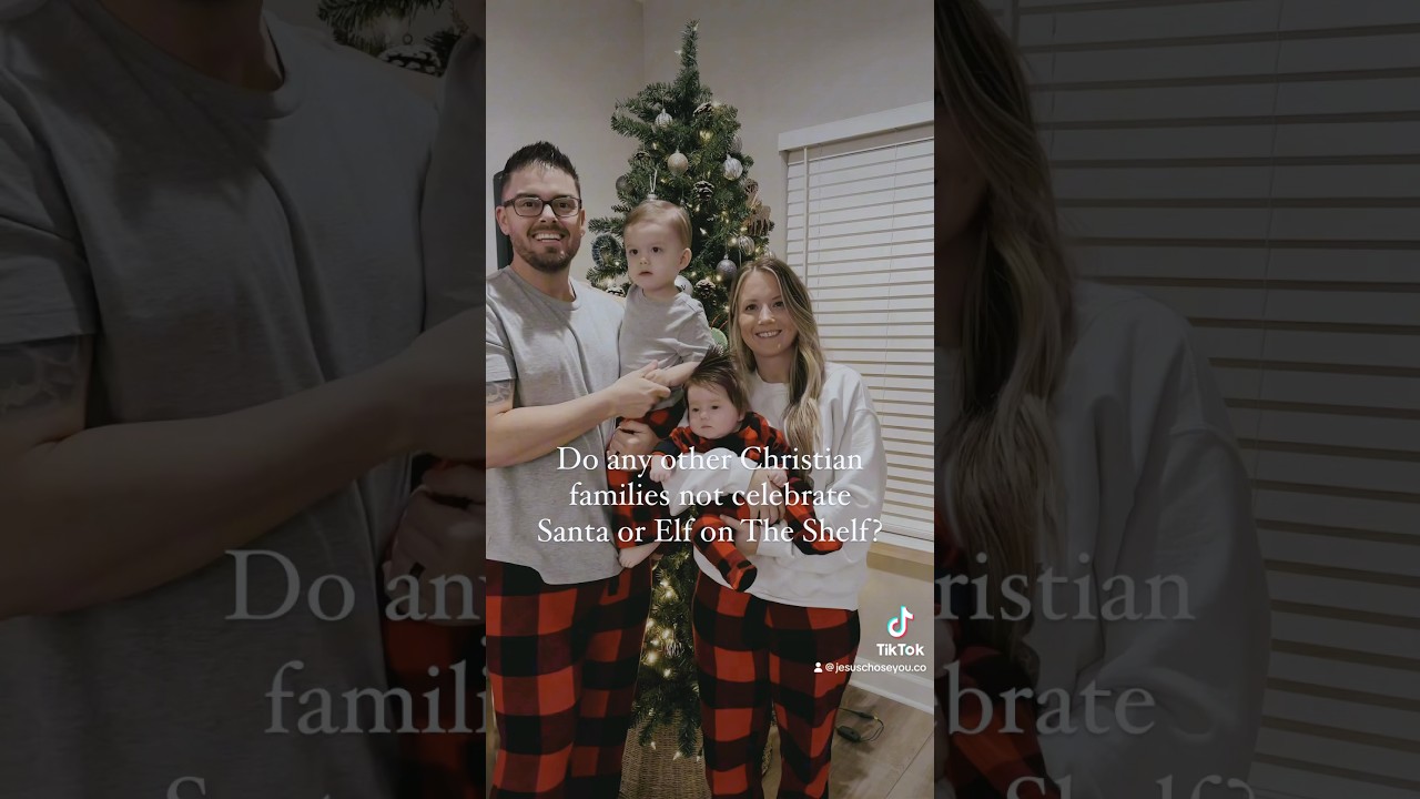 Christian family who doesn’t celebrate Santa or Elf on the Shelf! 