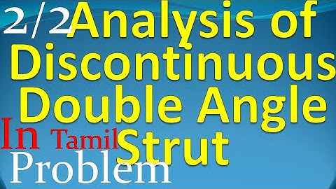 Double Angle | Discontinuous Strut | Same side of gusset | Analysis | Tamil | Is 800-2007