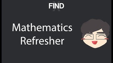 Mathematics Refresher Video