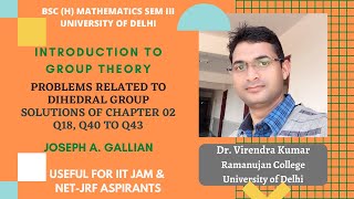 PROBLEMS RELATED TO DIHEDRAL GROUP | SOLUTIONS OF CHAPTER 02 | Q18, Q40 TO Q43 || J. GALLIAN ||