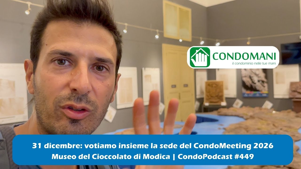 31-12-25 scegliamo la sede del CondoMeeting 2026 | Museo del Cioccolato di Modica | CondoPodcast 449
