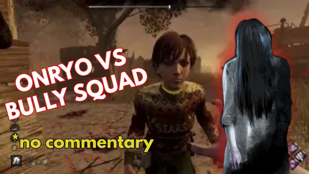 Onryo vs Bully Squad / Dead By Daylight Killer Gameplay / No Commentary ...