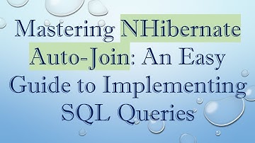 Mastering NHibernate Auto-Join: An Easy Guide to Implementing SQL Queries