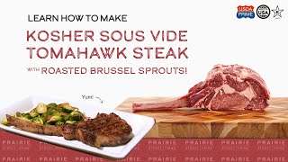 How to make a kosher sous vide tomahawk steak with roasted brussel
sprouts - prairie street prime