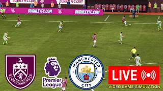 🔴 Burnley vs Manchester City LIVE Score Premier League 2025/2026 &amp; FC26 Simulation