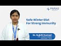 Winter Diet Tips for Strong Immunity | Expert Advice by Dr. Sukriti Kumari | Paras Health Patna