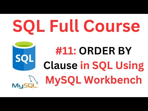 SQL Tutorial | #11: ORDER BY Clause in SQL | MySQL Workbench