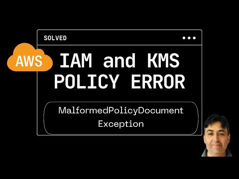 SOLVED - MalformedPolicyDocumentException IAM Policy
