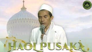 LIVE HAUL PUSAKA ABUYA KH ZAINUDDIN ABU THOLHAH (APA SEPUH)