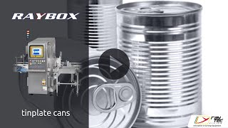 Raybox inspecting canned food in tinplate cans | RAYTEC VISION SpA