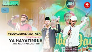 Ya Hayatirruh - Habib AEH , Gus Azmi , Cak Fandy ( Live Gresik 2022 )