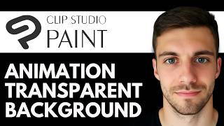 How To Export Animation With Transparent Background in Clip Studio Paint 2026 (EASY GUIDE)