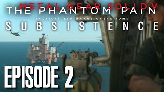 MGSV: The Phantom Pain - SUBSISTENCE Playthrough - Episode 2