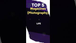 Top 5 Magazines (Photography)