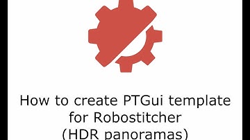 How to create PTGui template for Robostitcher (HDR in PTGui)