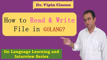 Golang Tutorials -33- Golang File Handling | Golang Read and Write File | Dr Vipin Classes