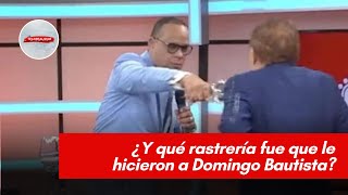 ¿Y qué rastrería fue que le hicieron a Domingo Bautista?