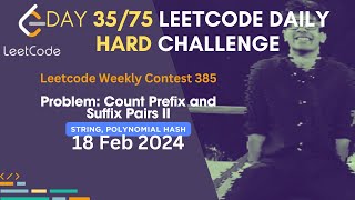 Day 35/75: Problem Name: Count Prefix and Suffix Pairs II | Leetcode | #75DaysHardLC | Weekly 385