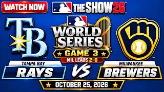 Tampa Bay Rays vs Milwaukee Brewers October 25, 2026 MLB The Show 26 World Series Game 3 Simulation