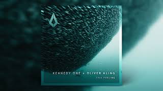 Kennedy One x Oliver Kling - This Feeling