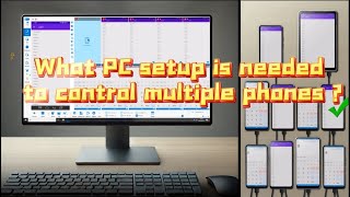 What PC setup is needed to control multiple phones on 1 PC ?